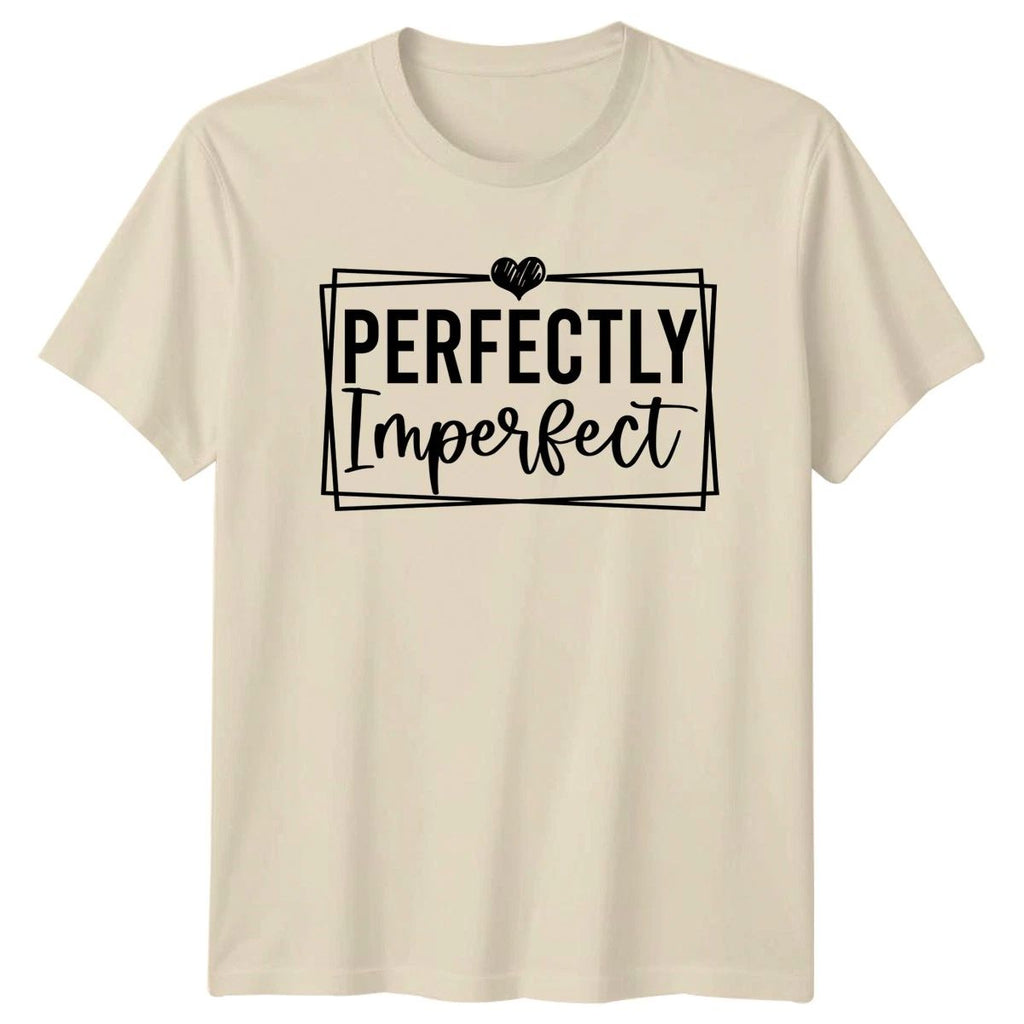 Perfectly Imperfect Womens T-Shirt Mental Health Inspirational Birthday Gift Unisex T-shirt, Sweatshirt, Hoodie, Long Sleeve Tee - T-Shirt, Sweatshirt, Hoodie