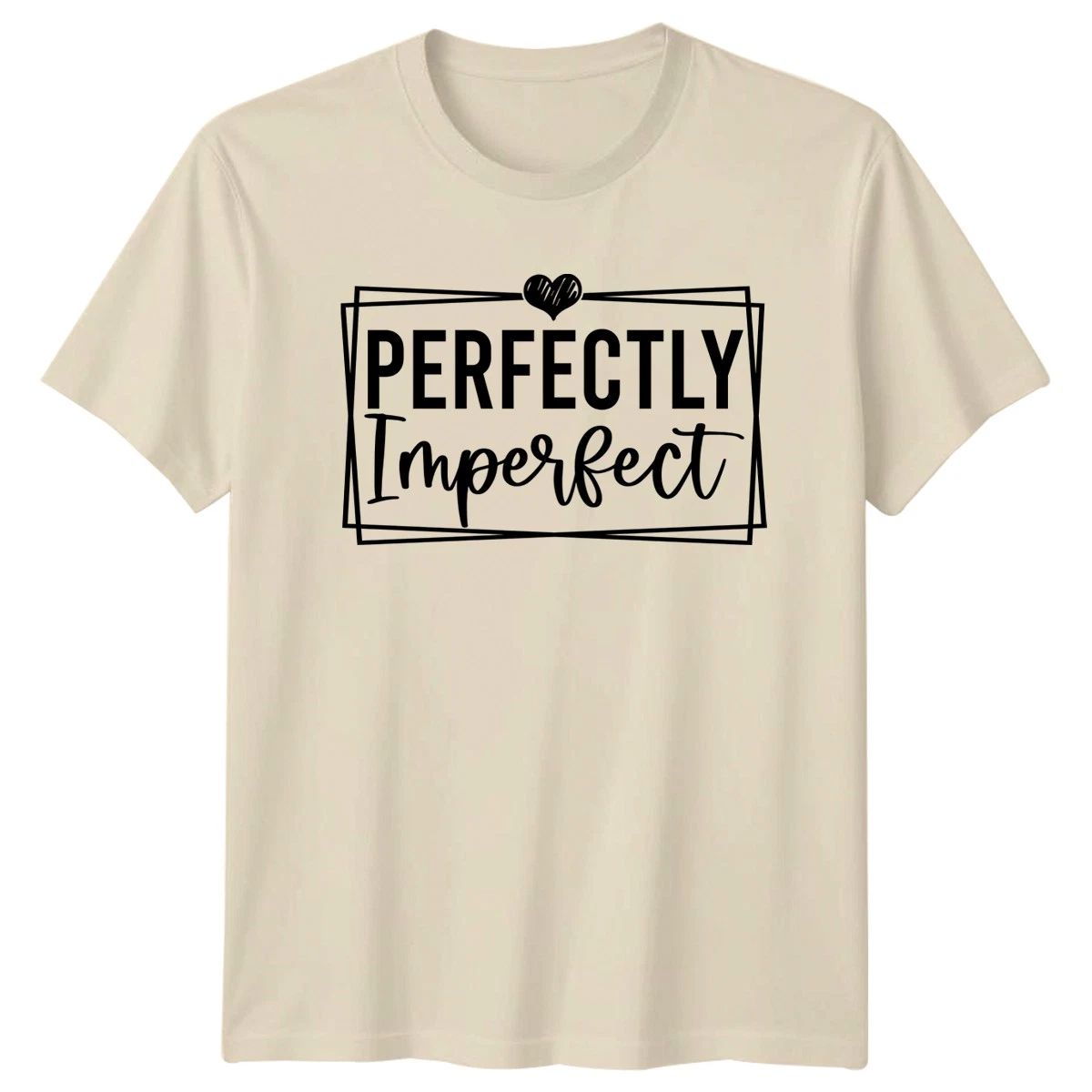 Perfectly Imperfect Womens T-Shirt Mental Health Inspirational Birthday Gift Unisex T-shirt, Sweatshirt, Hoodie, Long Sleeve Tee - T-Shirt, Sweatshirt, Hoodie