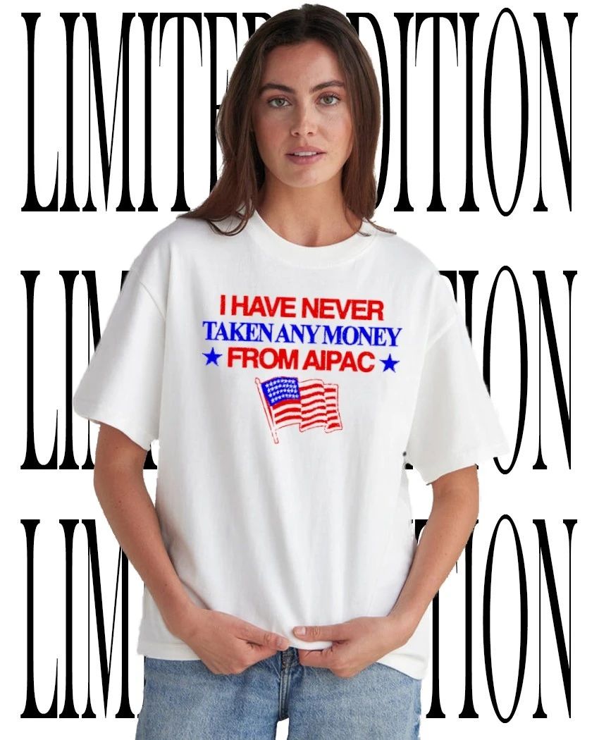 I Have Never Taken Any Money From Aipac American Flag Stars Political Protest Shirt Unisex T-shirt, Sweatshirt, Hoodie, Long Sleeve Tee - T-Shirt, Sweatshirt, Hoodie