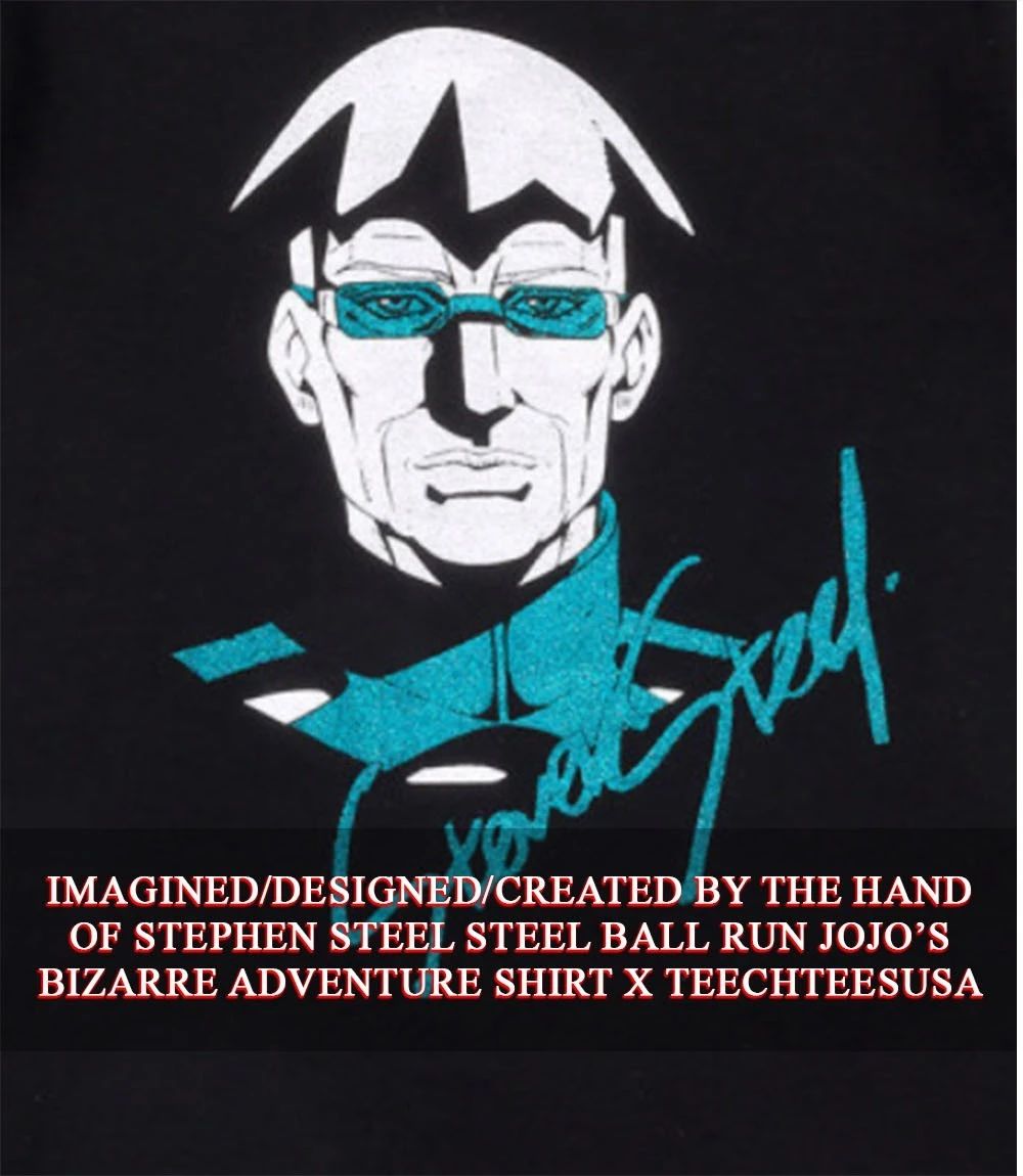 Stephen Steel Steel Ball Run JoJos Bizarre Adventure shirt Unisex T-shirt, Sweatshirt, Hoodie, Long Sleeve Tee - T-Shirt, Sweatshirt, Hoodie