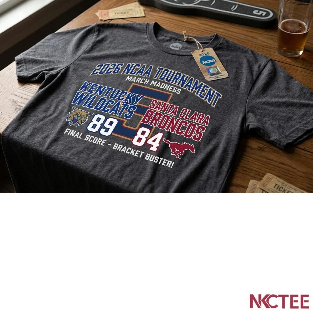 NKCtees 2026 NCAA Tournament Kentucky Wildcats 89 84 Santa Clara Broncos basketball shirt Unisex T-shirt, Sweatshirt, Hoodie, Long Sleeve Tee - T-Shirt, Sweatshirt, Hoodie