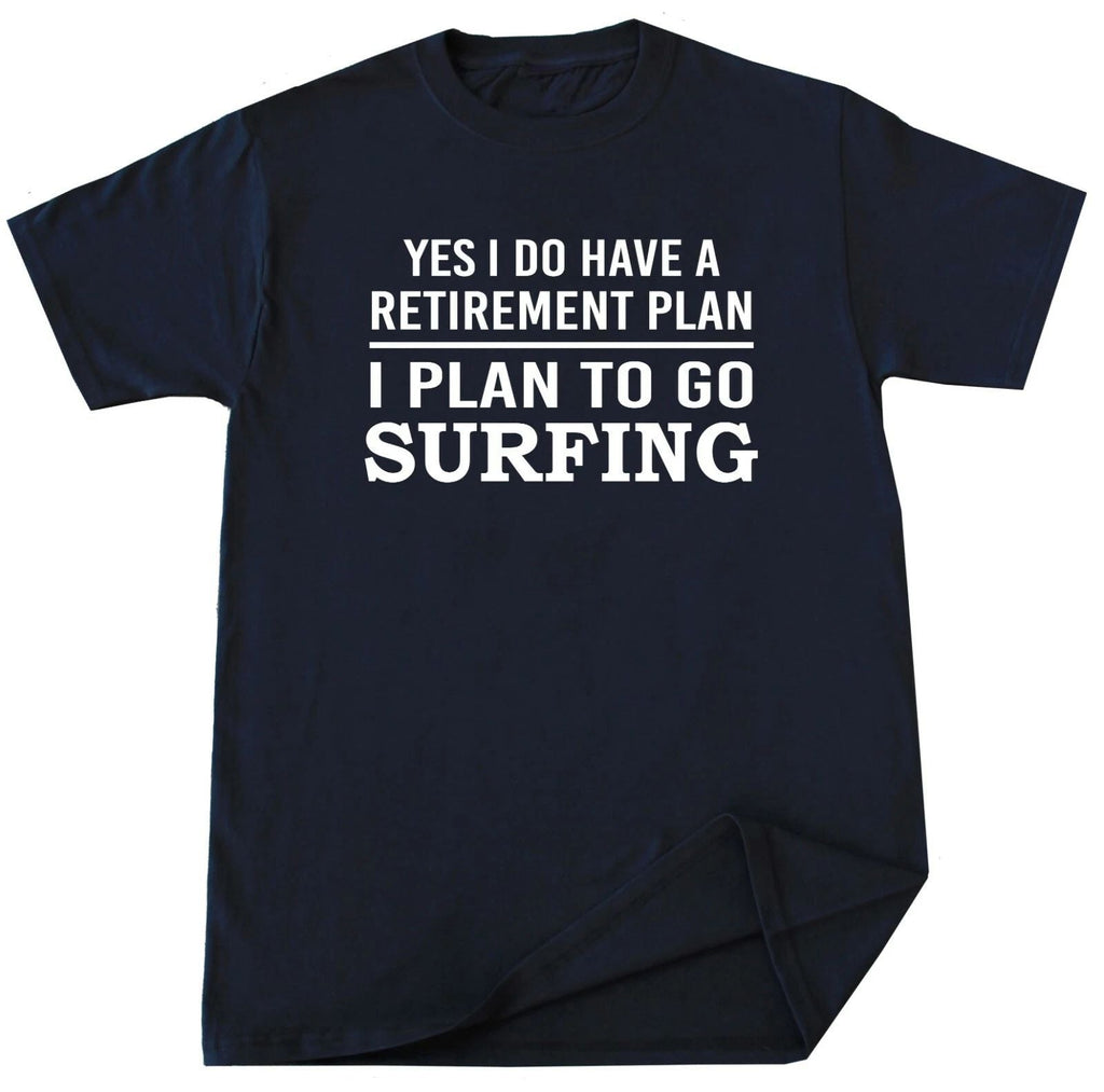 Surfing T-shirt Sea Ocean Beach Water Sport Funny Retirement Plan Shirt Unisex T-shirt, Sweatshirt, Hoodie, Long Sleeve Tee - T-Shirt, Sweatshirt, Hoodie