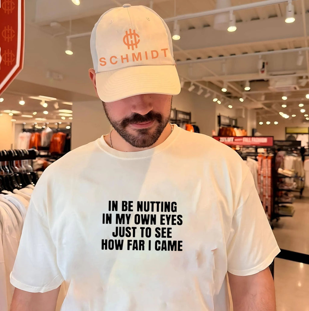 In be nutting in my own eyes just to see how far I came shirt Unisex T-shirt, Sweatshirt, Hoodie, Long Sleeve Tee - T-Shirt, Sweatshirt, Hoodie