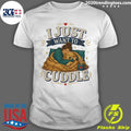 I Just Want To Cuddle Tee Shirt Unisex T-shirt, Sweatshirt, Hoodie, Long Sleeve Tee - T-Shirt, Sweatshirt, Hoodie