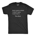 Mens Once Upon A Time I Didn't Care T Shirt Funny Sarcastic Tee for Guys Unisex T-shirt, Sweatshirt, Hoodie, Long Sleeve Tee - T-Shirt, Sweatshirt, Hoodie