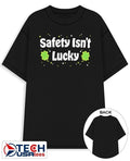 Safety isnt lucky shirt Unisex T-shirt, Sweatshirt, Hoodie, Long Sleeve Tee - T-Shirt, Sweatshirt, Hoodie