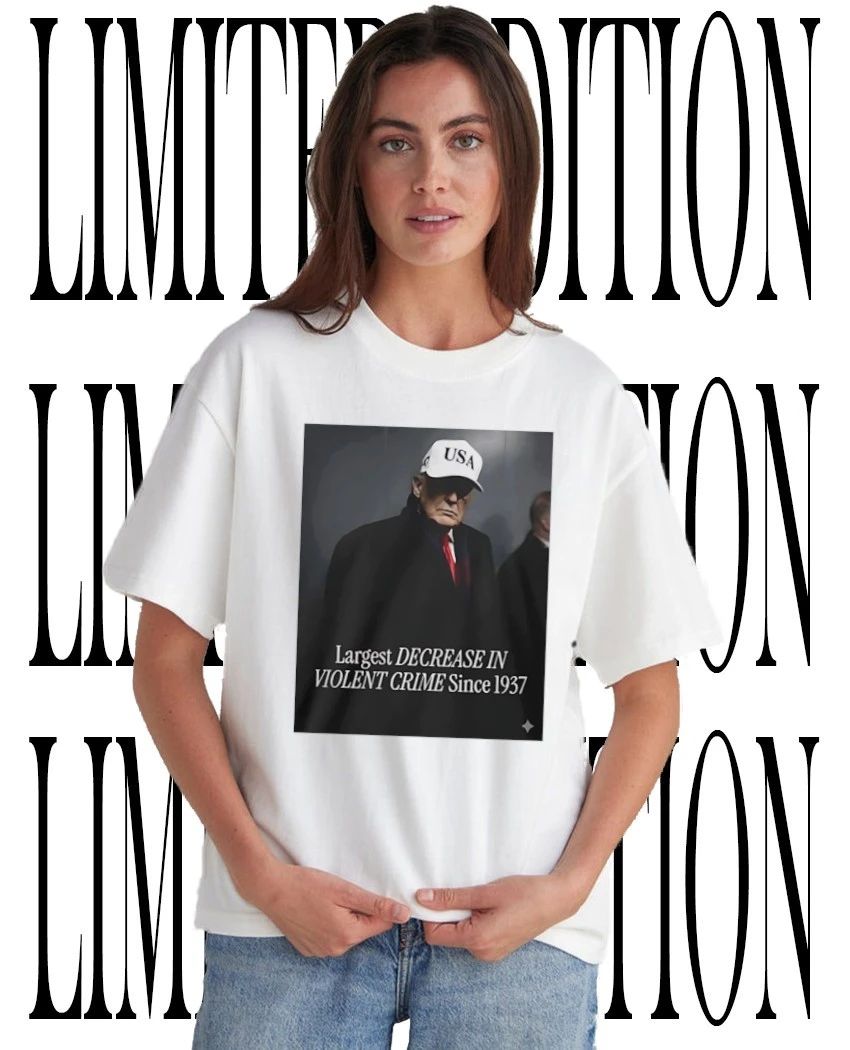 Donald Trump USA hat Largest DECREASE IN VIOLENT CRIME Since 1937 shirt Unisex T-shirt, Sweatshirt, Hoodie, Long Sleeve Tee - T-Shirt, Sweatshirt, Hoodie