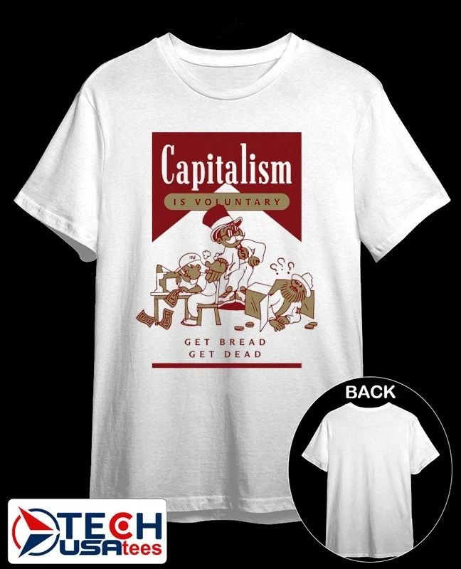 Capitalism is voluntary get bread get dead Marlboro parody shirt Unisex T-shirt, Sweatshirt, Hoodie, Long Sleeve Tee - T-Shirt, Sweatshirt, Hoodie