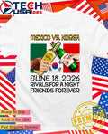 Mexico vs. Korea June 18 2026 rivals for a night friends forever shirt Unisex T-shirt, Sweatshirt, Hoodie, Long Sleeve Tee - T-Shirt, Sweatshirt, Hoodie