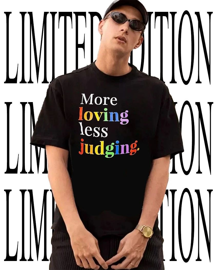 More loving less judging Pride shirt Unisex T-shirt, Sweatshirt, Hoodie, Long Sleeve Tee - T-Shirt, Sweatshirt, Hoodie