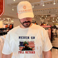 Never Go Full Retard 4th Of July Shirt Unisex T-shirt, Sweatshirt, Hoodie, Long Sleeve Tee - T-Shirt, Sweatshirt, Hoodie