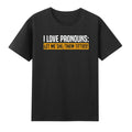 I Love Pronouns Let Me She Them Titties Funny Saying Quote Humor Men's T-Shirt Unisex T-shirt, Sweatshirt, Hoodie, Long Sleeve Tee - T-Shirt, Sweatshirt, Hoodie