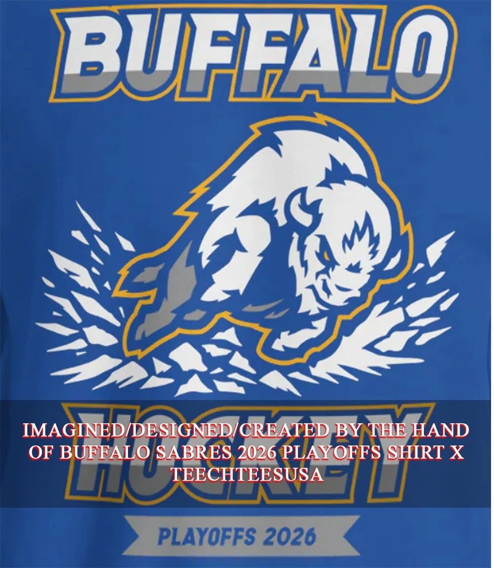 Buffalo Sabres 2026 Playoffs shirt Unisex T-shirt, Sweatshirt, Hoodie, Long Sleeve Tee - T-Shirt, Sweatshirt, Hoodie