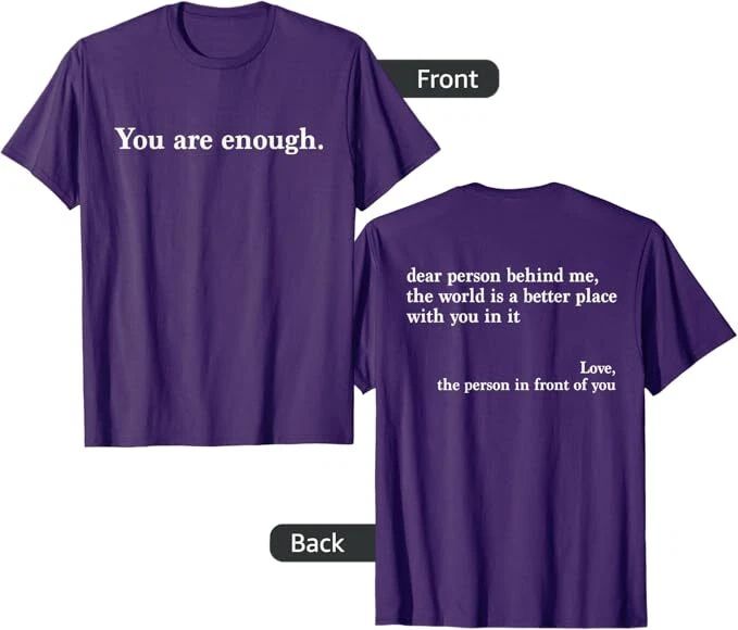 Dear Person Behind Me You Are Enough Love Awareness Peace T-Shirt Unisex T-shirt, Sweatshirt, Hoodie, Long Sleeve Tee - T-Shirt, Sweatshirt, Hoodie