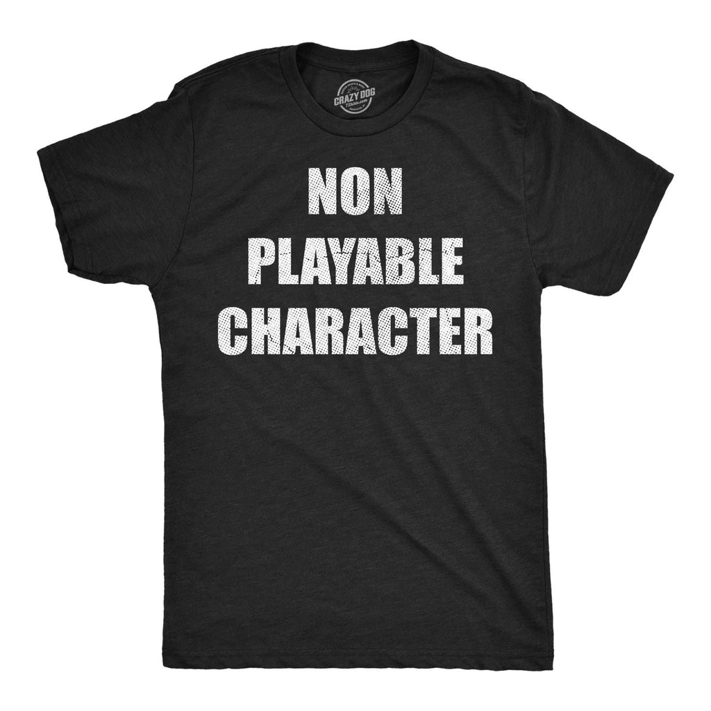 Mens Funny T Shirts Non Playable Character Sarcastic NPC Graphic Novelty Tee for Unisex T-shirt, Sweatshirt, Hoodie, Long Sleeve Tee - T-Shirt, Sweatshirt, Hoodie