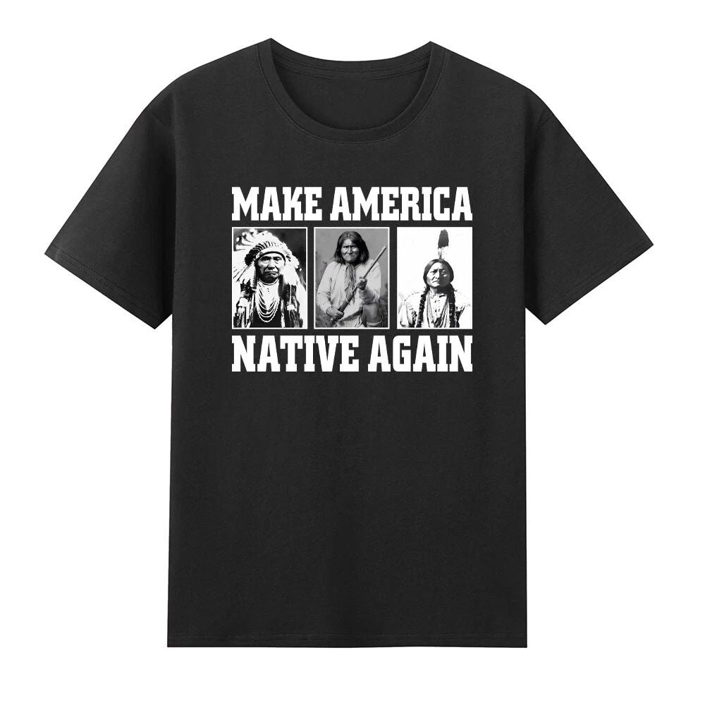 Make America Native Again American Indians T-shirt Unisex T-shirt, Sweatshirt, Hoodie, Long Sleeve Tee - T-Shirt, Sweatshirt, Hoodie