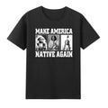 Make America Native Again American Indians T-shirt Unisex T-shirt, Sweatshirt, Hoodie, Long Sleeve Tee - T-Shirt, Sweatshirt, Hoodie