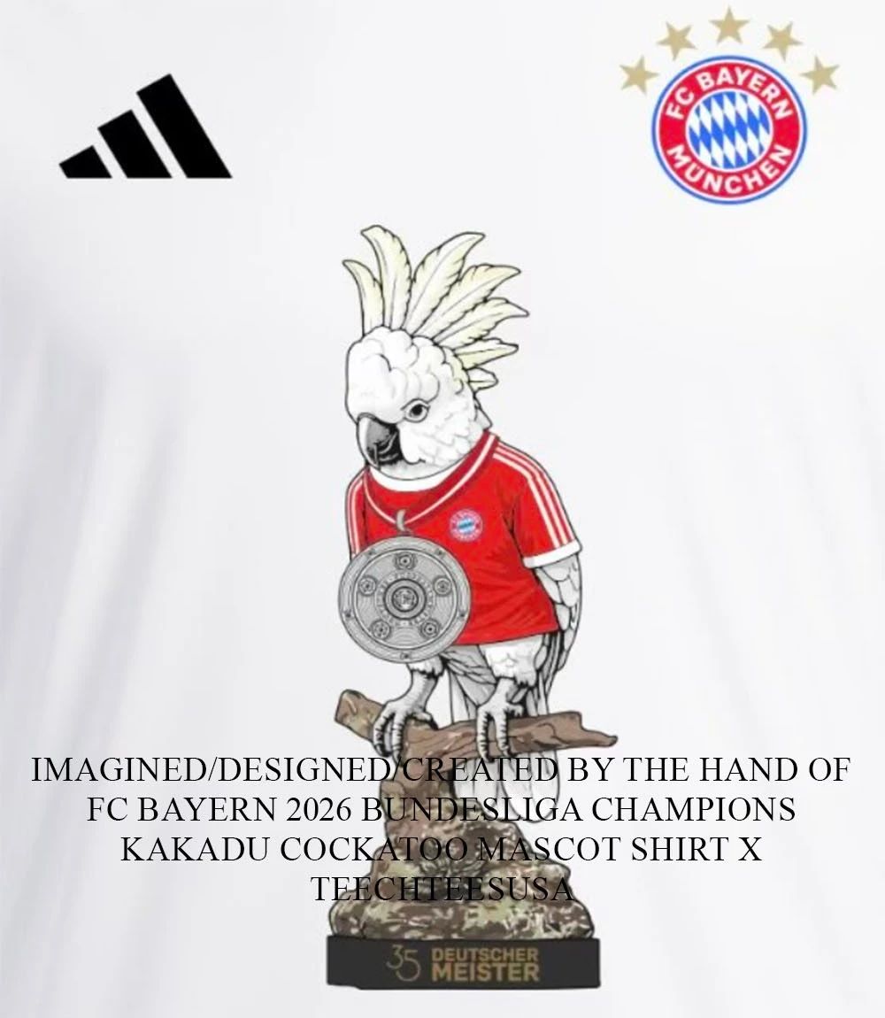 FC Bayern 2026 Bundesliga Champions Kakadu cockatoo mascot shirt Unisex T-shirt, Sweatshirt, Hoodie, Long Sleeve Tee - T-Shirt, Sweatshirt, Hoodie