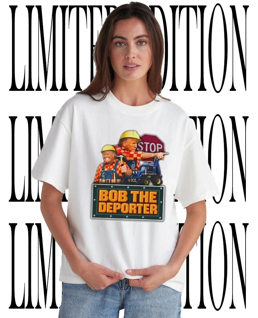 Bob The Deporter Donald Trump funny shirt Unisex T-shirt, Sweatshirt, Hoodie, Long Sleeve Tee - T-Shirt, Sweatshirt, Hoodie