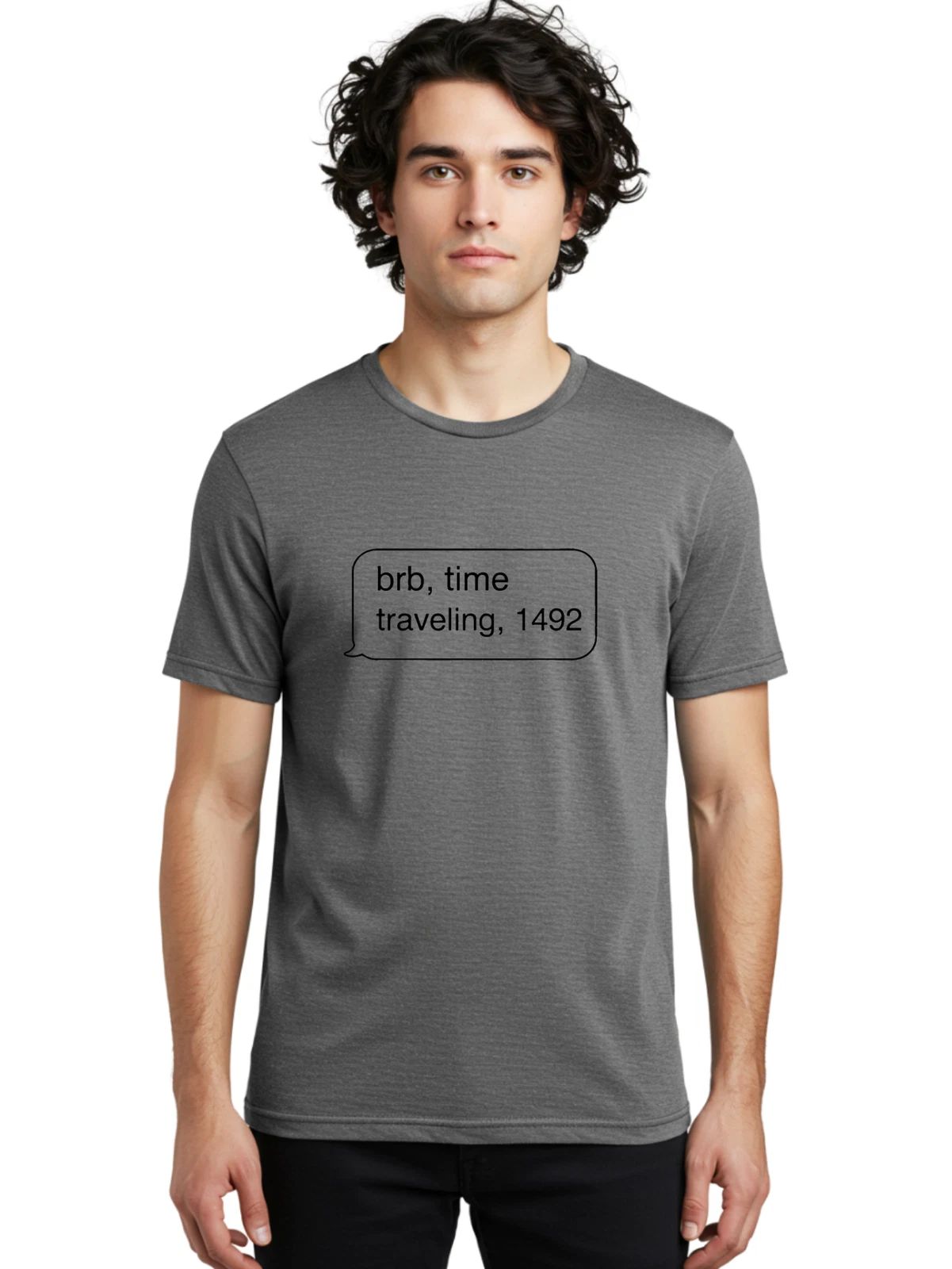 Brb-Time-Traveling-1492 Mens Graphic Tee, 100% Cotton, Casual Summer Wear Unisex T-shirt, Sweatshirt, Hoodie, Long Sleeve Tee - T-Shirt, Sweatshirt, Hoodie