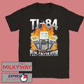 Ti 84 Plus Ce Edition 90s Bootleg Shirt Unisex T-shirt, Sweatshirt, Hoodie, Long Sleeve Tee - T-Shirt, Sweatshirt, Hoodie
