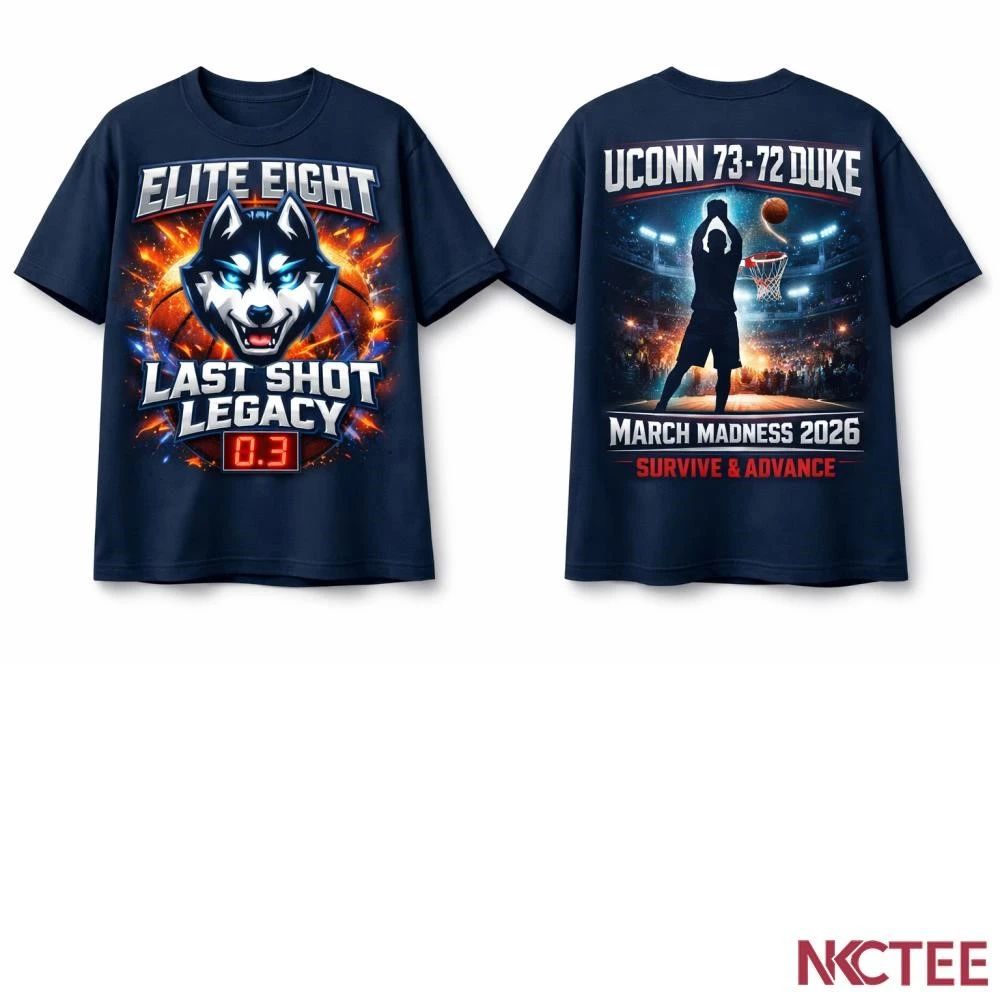 NKCtees UConn Huskies Elite Eight 2026 Last Shot Victory 73-72 Duke March Madness 2026 NCAA shirt - T-Shirt, Sweatshirt, Hoodie