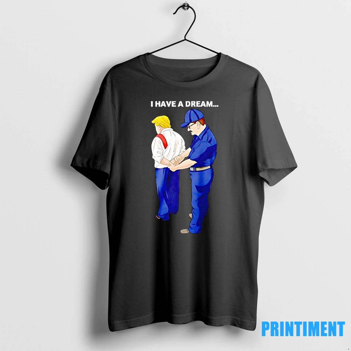 I Have A Dream Trump Is Arrested Tshirts Sweater Unisex T-shirt, Sweatshirt, Hoodie, Long Sleeve Tee - T-Shirt, Sweatshirt, Hoodie