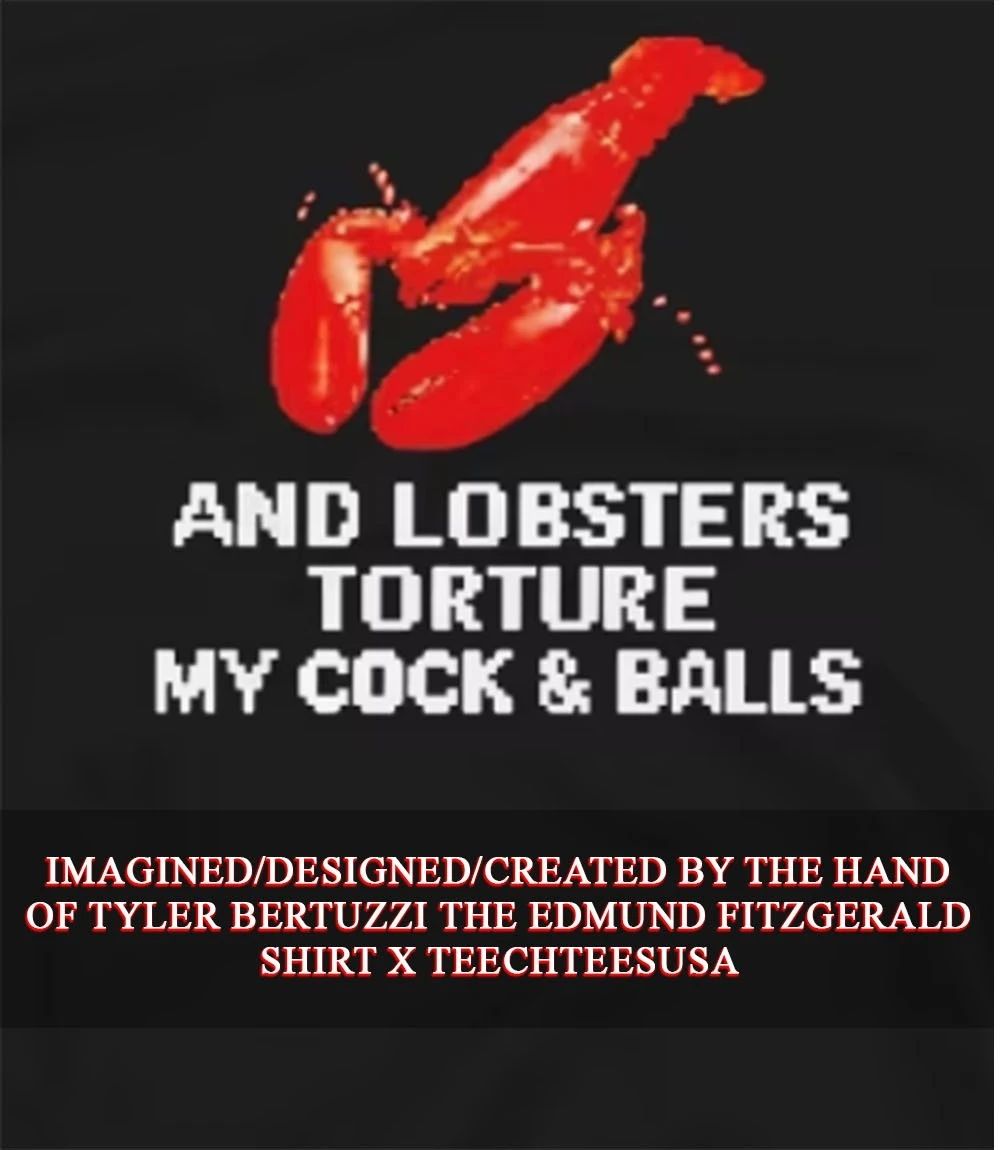 and lobsters torture my cock and balls shirt Unisex T-shirt, Sweatshirt, Hoodie, Long Sleeve Tee - T-Shirt, Sweatshirt, Hoodie