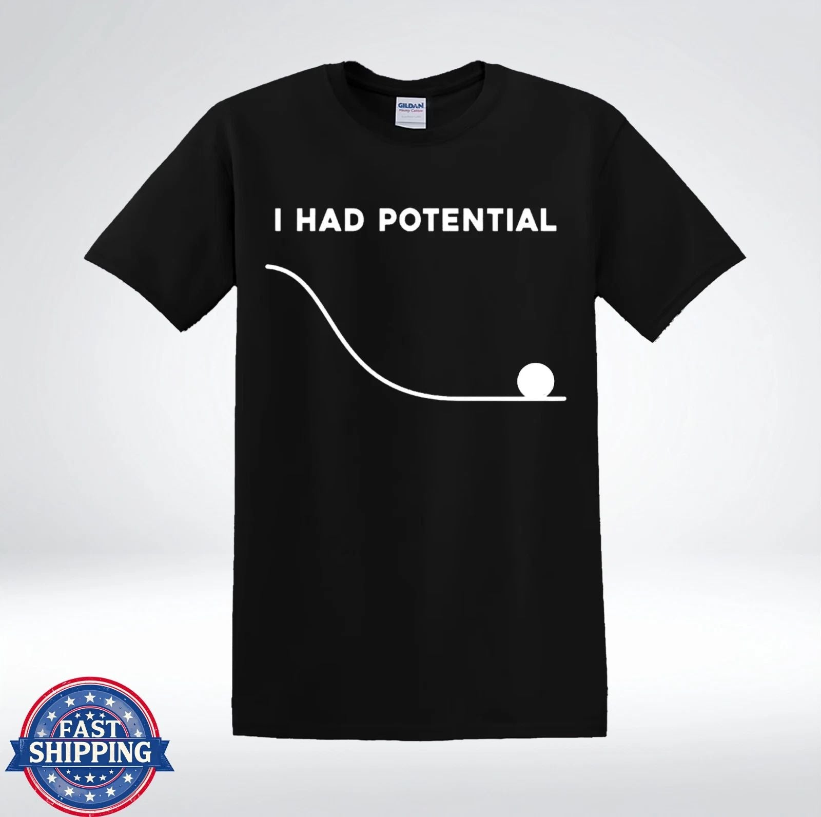 I Had Potential Shirt Funny Minimalist Humor Sarcastic Graphic T-Shirt Unisex T-shirt, Sweatshirt, Hoodie, Long Sleeve Tee - T-Shirt, Sweatshirt, Hoodie