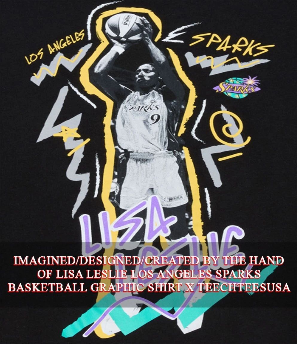 Lisa Leslie Los Angeles Sparks Basketball graphic shirt Unisex T-shirt, Sweatshirt, Hoodie, Long Sleeve Tee - T-Shirt, Sweatshirt, Hoodie