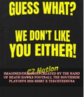 Guess what we dont like you either C2 Nation shirt Unisex T-shirt, Sweatshirt, Hoodie, Long Sleeve Tee - T-Shirt, Sweatshirt, Hoodie