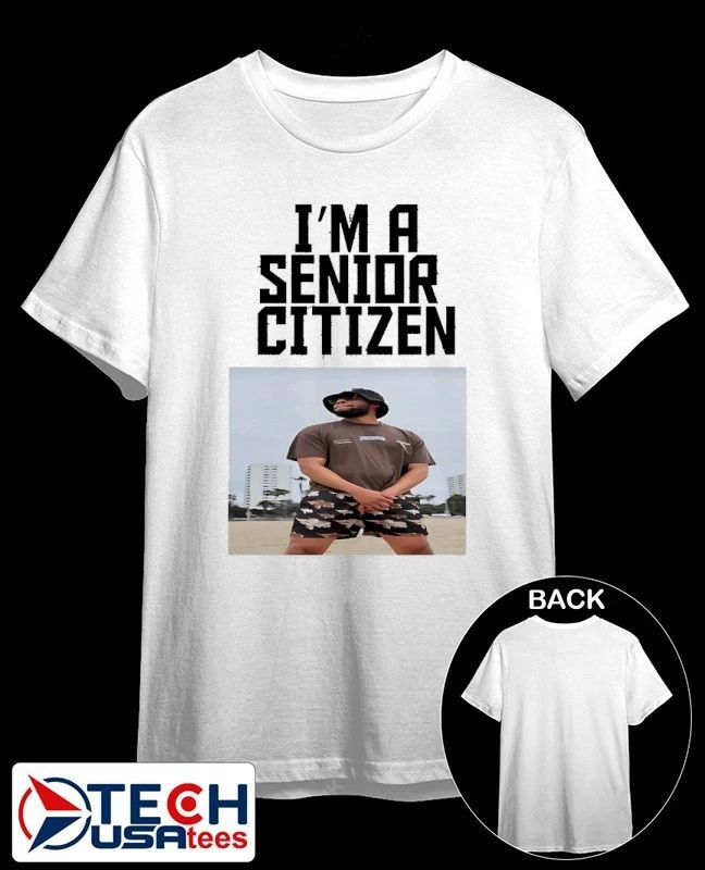 Im a senior citizen shirt Unisex T-shirt, Sweatshirt, Hoodie, Long Sleeve Tee - T-Shirt, Sweatshirt, Hoodie