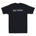 You Matter Kindness Funny Quote Saying Gift Vintage Men's Short Sleeve T-Shirt Unisex T-shirt, Sweatshirt, Hoodie, Long Sleeve Tee - T-Shirt, Sweatshirt, Hoodie