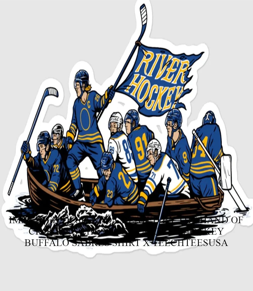 Crossing the Niagara River Hockey Buffalo Sabres shirt Unisex T-shirt, Sweatshirt, Hoodie, Long Sleeve Tee - T-Shirt, Sweatshirt, Hoodie