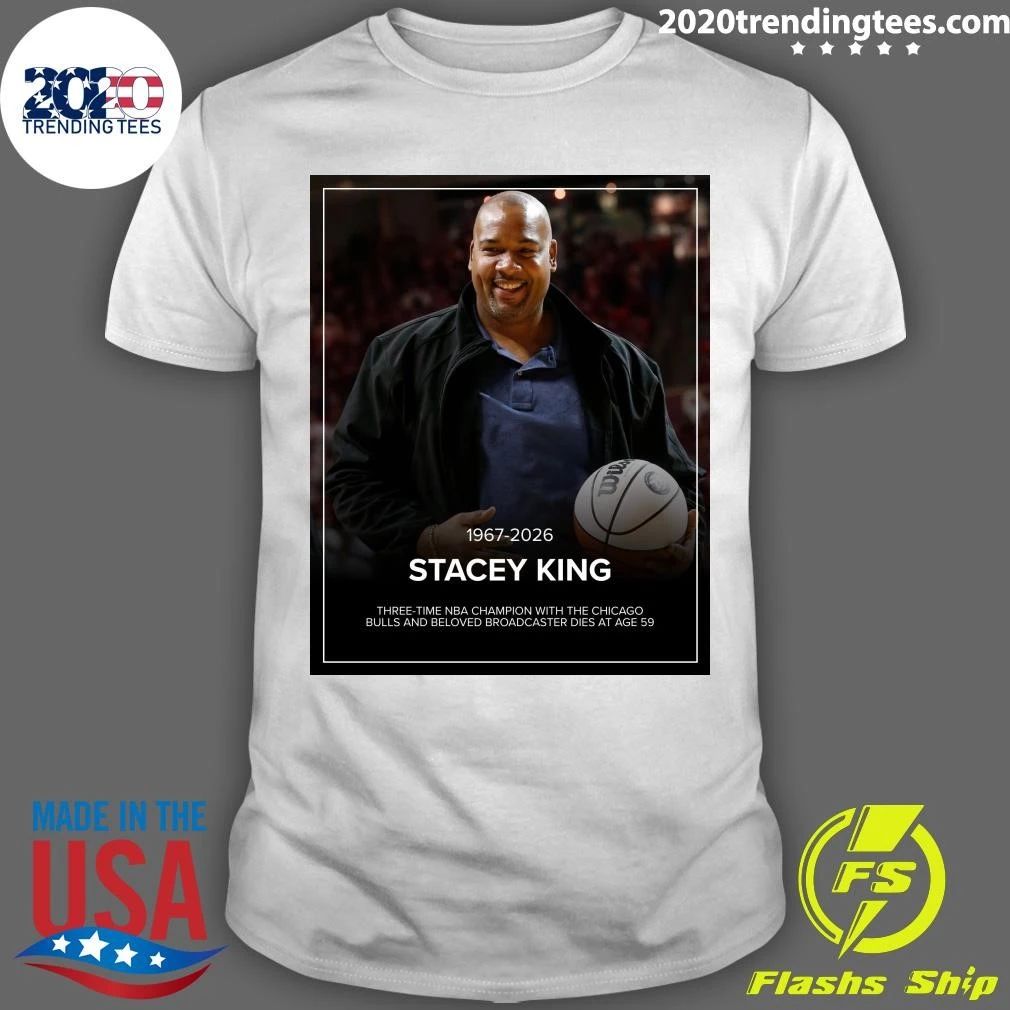 Stacey King 1967-2026 Three-Time NBA Champion with The Chicago Bulls and Beloved Broadcaster Dies At Age 59 Shirt - T-Shirt, Sweatshirt, Hoodie
