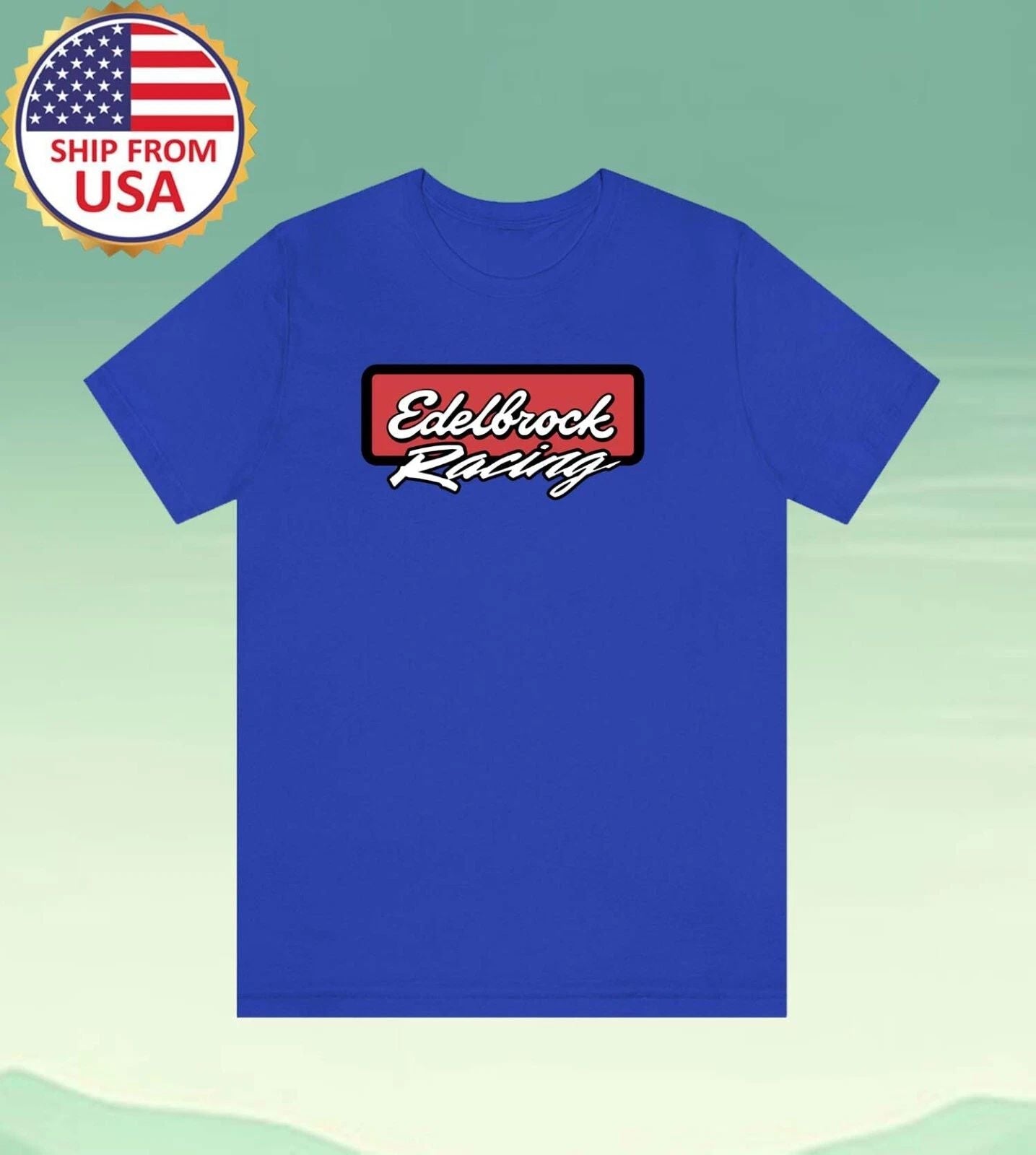 Edelbrock Performance Racing Men's Blue Size S-5XL Unisex T-shirt, Sweatshirt, Hoodie, Long Sleeve Tee - T-Shirt, Sweatshirt, Hoodie