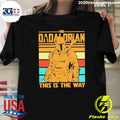 The Dadalorian and Son this is the way Fathers Day 2026 Shirt Unisex T-shirt, Sweatshirt, Hoodie, Long Sleeve Tee - T-Shirt, Sweatshirt, Hoodie
