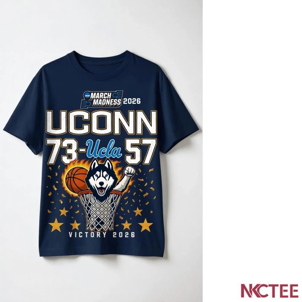 NKCtees March Madness NCAA Tournament Uconn 73 57 victory 2026 UCLA basketball tee Unisex T-shirt, Sweatshirt, Hoodie, Long Sleeve Tee - T-Shirt, Sweatshirt, Hoodie
