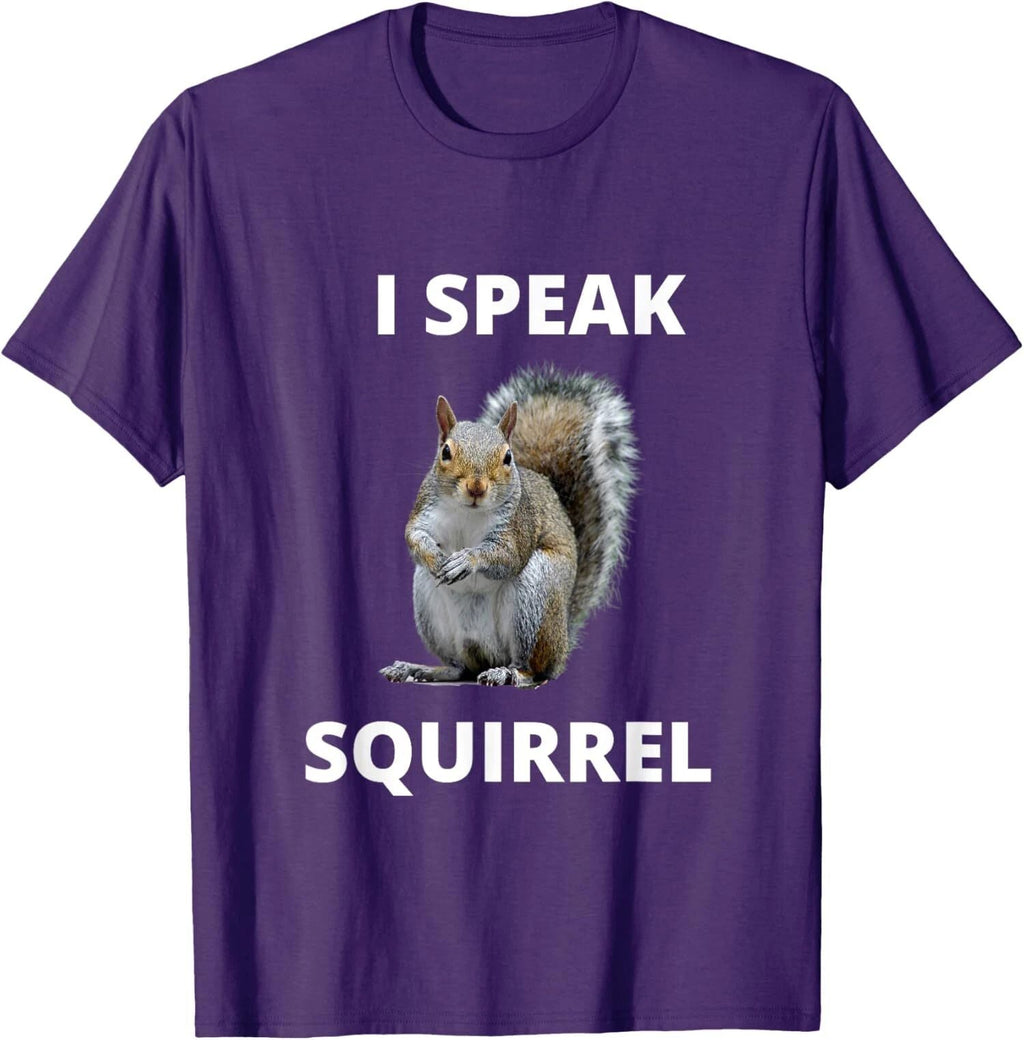 I Speak Squirrel Funny Squirrel Design Speak Design Unisex T-Shirt Unisex T-shirt, Sweatshirt, Hoodie, Long Sleeve Tee - T-Shirt, Sweatshirt, Hoodie