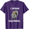 I Speak Squirrel Funny Squirrel Design Speak Design Unisex T-Shirt Unisex T-shirt, Sweatshirt, Hoodie, Long Sleeve Tee - T-Shirt, Sweatshirt, Hoodie