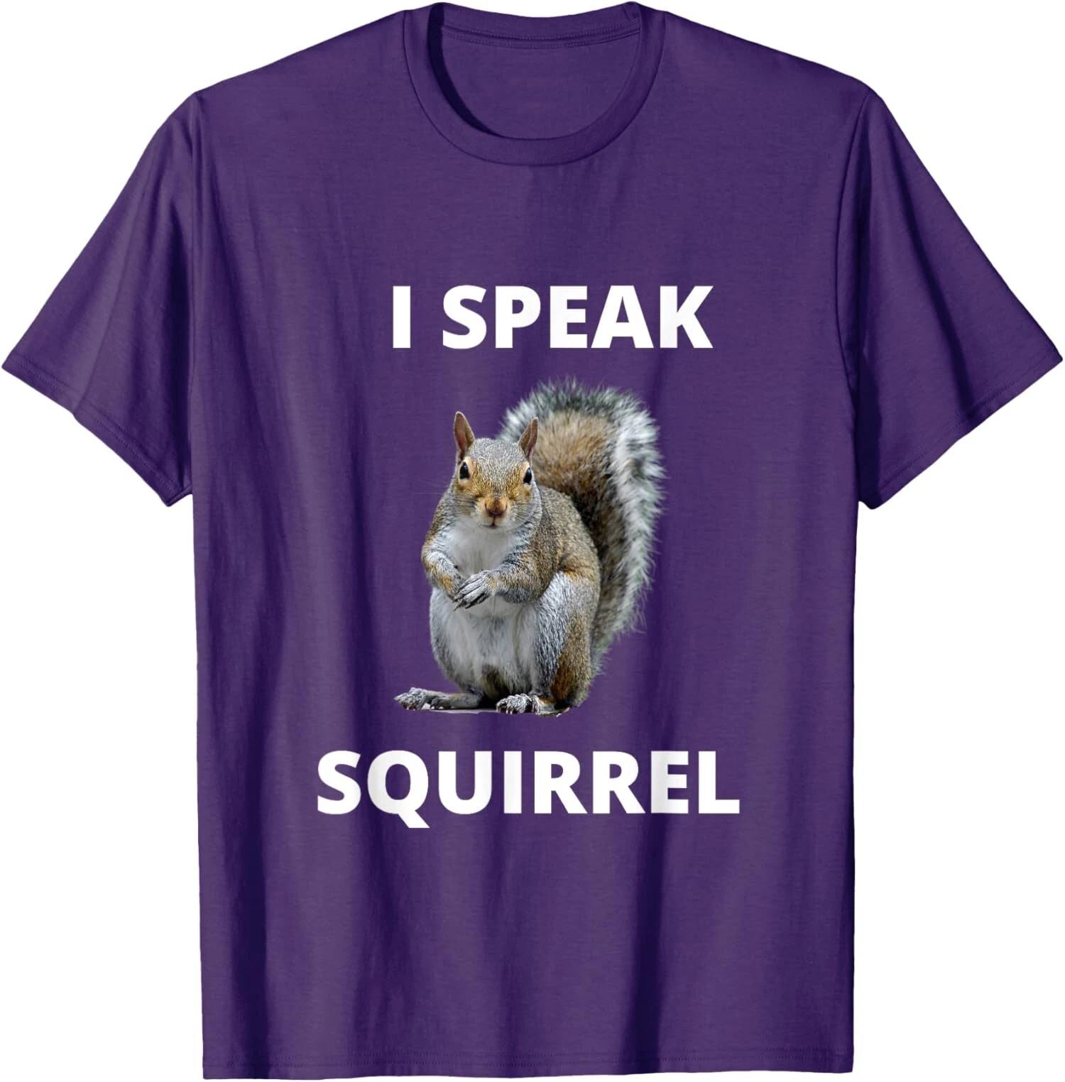 I Speak Squirrel Funny Squirrel Design Speak Design Unisex T-Shirt Unisex T-shirt, Sweatshirt, Hoodie, Long Sleeve Tee - T-Shirt, Sweatshirt, Hoodie