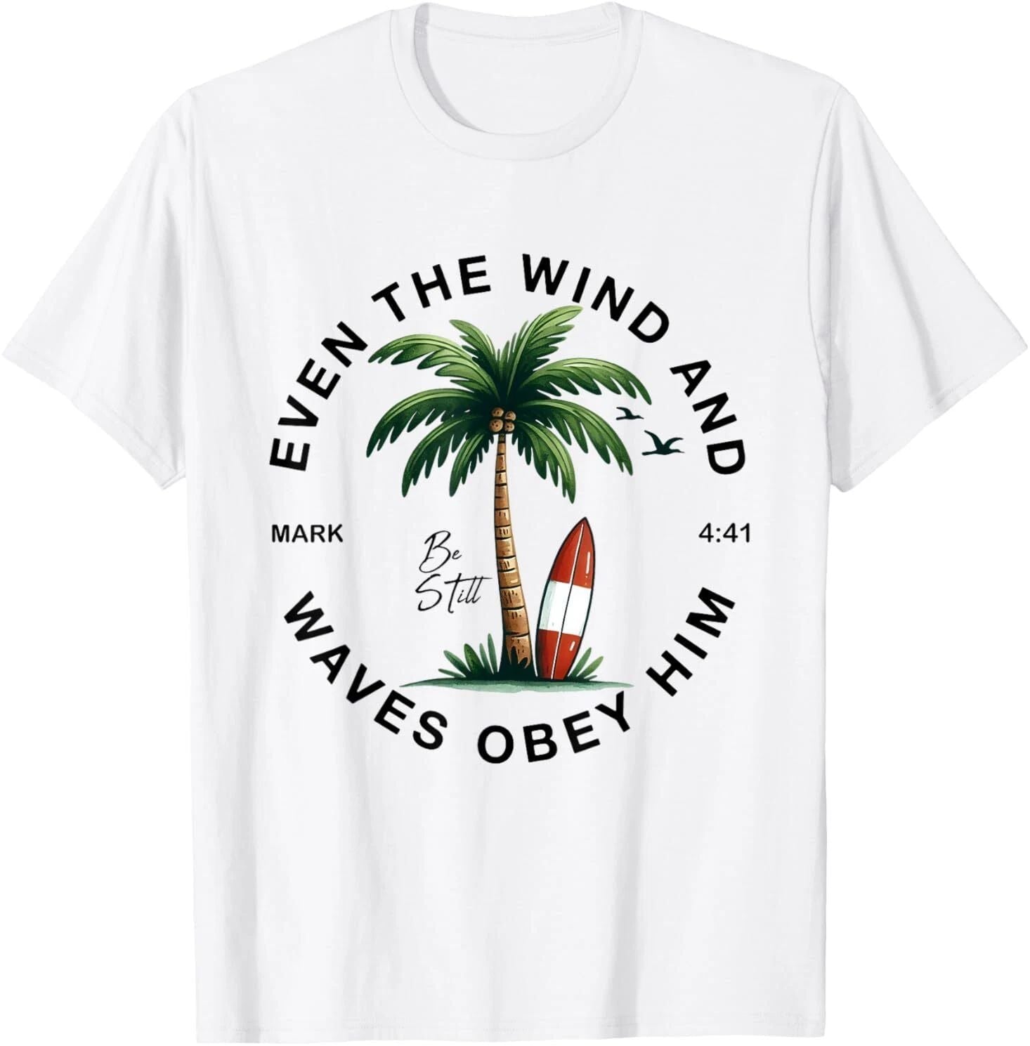 Even The Wind And The Waves Obey Him Christian Bible Verse T-Shirt Unisex T-shirt, Sweatshirt, Hoodie, Long Sleeve Tee - T-Shirt, Sweatshirt, Hoodie