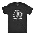 Mens Stay Positive T Shirt Funny Optimistic Grim Reaper Joke Tee for Guys Unisex T-shirt, Sweatshirt, Hoodie, Long Sleeve Tee - T-Shirt, Sweatshirt, Hoodie