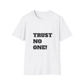 Trust No One T-Shirt | Unisex Graphic Tee, Casual Wear, Trendy Shirt, Gift [...] Unisex T-shirt, Sweatshirt, Hoodie, Long Sleeve Tee - T-Shirt, Sweatshirt, Hoodie