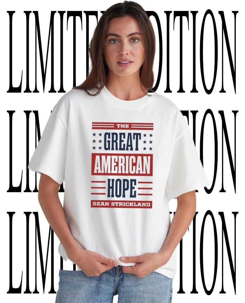 The great American hope Sean Strickland shirt Unisex T-shirt, Sweatshirt, Hoodie, Long Sleeve Tee - T-Shirt, Sweatshirt, Hoodie
