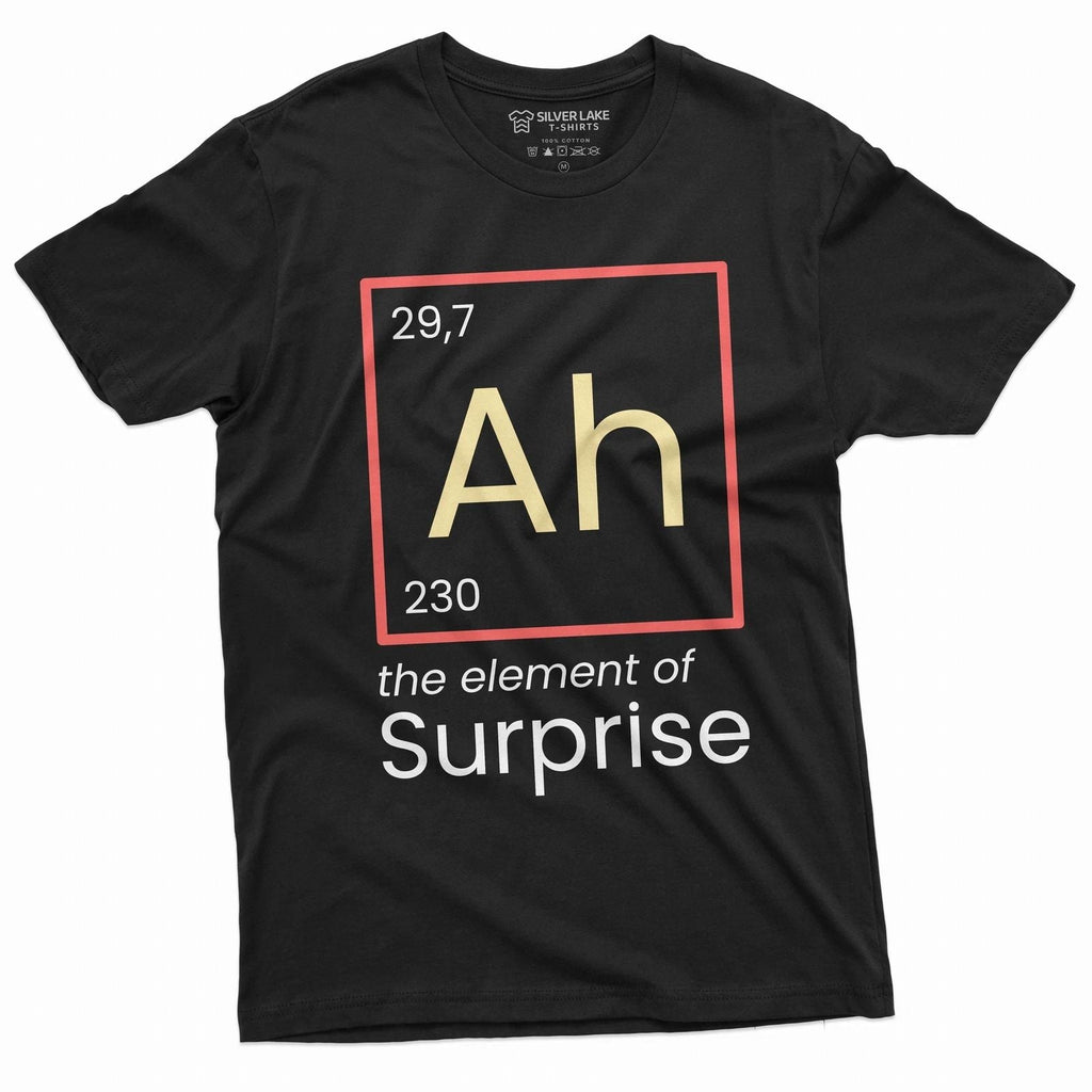 Funny Ah The Element of Surprise T-shirt Chemistry Chemist Periodic Table tee Unisex T-shirt, Sweatshirt, Hoodie, Long Sleeve Tee - T-Shirt, Sweatshirt, Hoodie