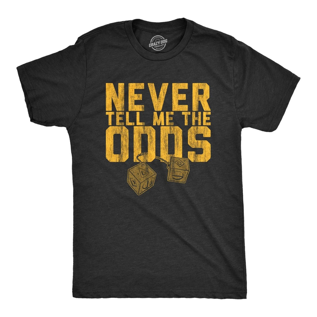 Mens Never Tell Me The Odds T Shirt Funny Saying Cool Quote Graphic Vintage Tee Unisex T-shirt, Sweatshirt, Hoodie, Long Sleeve Tee - T-Shirt, Sweatshirt, Hoodie