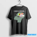 I Have A Dream Everything Tshirts Sweater Unisex T-shirt, Sweatshirt, Hoodie, Long Sleeve Tee - T-Shirt, Sweatshirt, Hoodie