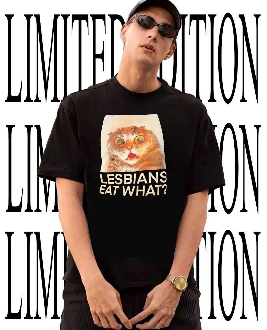 Lesbians eat what surprised cat meme shirt Unisex T-shirt, Sweatshirt, Hoodie, Long Sleeve Tee - T-Shirt, Sweatshirt, Hoodie