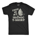 Mens Funny T Shirts This Is My Ironic T Shirt Sarcastic Ironing Graphic Novelty Unisex T-shirt, Sweatshirt, Hoodie, Long Sleeve Tee - T-Shirt, Sweatshirt, Hoodie